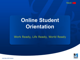 Next  Online Student Orientation Work Ready, Life Ready, World Ready  Learning with Purpose Please choose one The mission of the University of Massachusetts at Lowell.