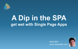 A Dip in the SPA get wet with Single Page Apps  Ward Bell www.ideablade.com.