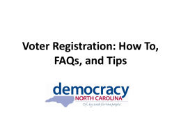 Voter Registration: How To, FAQs, and Tips HOW TO REGISTER SOMEONE TO VOTE.