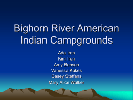 Bighorn River American Indian Campgrounds Ada Iron Kim Iron Amy Benson Vanessa Kukes Casey Steffans Mary Alice Walker.