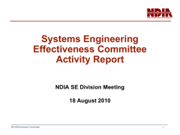 Systems Engineering Effectiveness Committee Activity Report NDIA SE Division Meeting 18 August 2010  SE Effectiveness Committee.