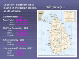 Location: Southern Asia, island in the Indian Ocean, south of India Map references: Asia Area: Total: 65,610 sq km Land: 62,705 sq km Water: 2,905 sq.