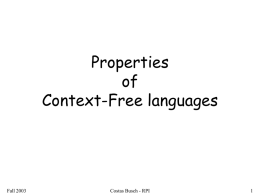Properties of Context-Free languages  Fall 2003  Costas Busch - RPI Union Context-free languages are closed under: Union  L1  is context free  L2  is context free  Fall 2003  L1  L2 is context-free  Costas Busch -