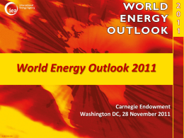 World Energy Outlook 2011 Carnegie Endowment Washington DC, 28 November 2011  © OECD/IEA 2011