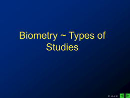 Biometry ~ Types of Studies  C1, L3-4, S1 Research classifications • Observational vs.