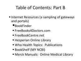 Table of Contents: Part B  Internet Resources (a sampling of gateways and portals) BookFinder  FreeBooks4Doctors.com  FreeBookCentre.net  Hesperian Online Library  Who Health Topics: