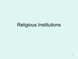 Religious Institutions Religion and Society • A system of beliefs, rituals, and ceremonies • Focus is on sacred matters • Promotes community among followers •