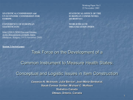 Working Paper No.3 22 November 2005 STATISTICAL COMMISSION and UN ECONOMIC COMMISSION FOR EUROPE  STATISTICAL OFFICE OF THE EUROPEAN COMMUNITIES (EUROSTAT)  CONFERENCE OF EUROPEAN STATISTICIANS  WORLD HEALTH ORGANIZATION (WHO)  Joint UNECE/WHO/Eurostat Meeting on.
