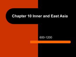Chapter 10 Inner and East Asia  600-1200 Tang Empire 618-755        The Tang Empire was established in 618 The Tang state : Carried out a.