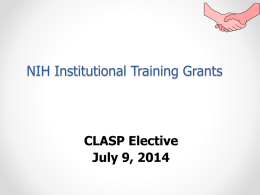 NIH Institutional Training Grants  CLASP Elective July 9, 2014 Faculty Brenda Kavanaugh, Office of Research and Project Administration Cheryl Meiers, Office of Research Accounting and Costing Standards Terry.