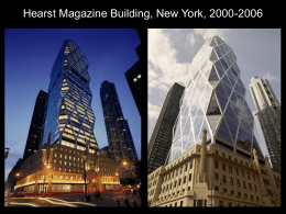 Hearst Magazine Building, New York, 2000-2006 Hearst Magazine Building 2000 - 2006  Description It is the world headquarters of the Hearst magazine Corporation • Architect.
