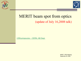 MERIT beam spot from optics (update of July 16,2008 talk)  I.Efthymiopoulos – CERN, AB Dept.  MERIT, VRVS Meeting September 25, 2008
