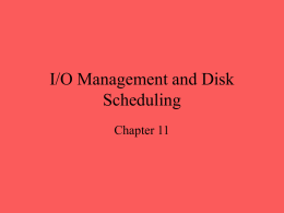 I/O Management and Disk Scheduling Chapter 11 Categories of I/O Devices • Human readable – Used to communicate with the user – Printers – Video display.