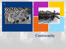 +  Conformity +  Conformity vs Obedience  Conformity   The tendency to change our perceptions, opinions, or behavior in ways that are consistent with group norms (Brehm, Kassin & Fein, 1999,