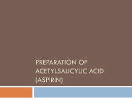 PREPARATION OF ACETYLSALICYLIC ACID (ASPIRIN) Aspirin       Used as an analgesic (pain killer) for headaches, toothaches, neuralgia (nerve pain), muscle pain and joint pain. Also effective as.