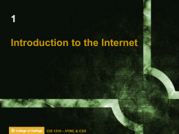 Introduction to the Internet  CIS 1310 – HTML & CSS Learning Outcomes   Describe the Evolution of the Internet and the Web    Explain the.