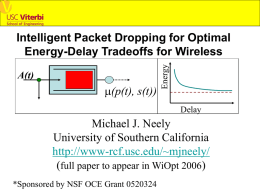 A(t)  m(p(t), s(t))  Energy  Intelligent Packet Dropping for Optimal Energy-Delay Tradeoffs for Wireless  Delay  Michael J.
