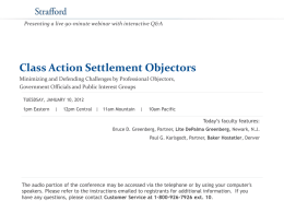 Presenting a live 90-minute webinar with interactive Q&A  Class Action Settlement Objectors Minimizing and Defending Challenges by Professional Objectors, Government Officials and Public.