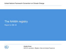The NAMA registry Report to SBI 40  Claudio Forner UNFCCC secretariat - Mitigation, Data and Analysis Programme.