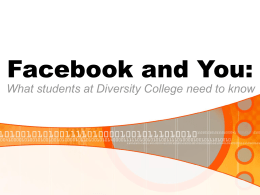Facebook and You: What students at Diversity College need to know.
