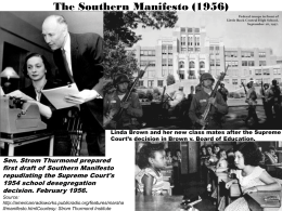 The Southern Manifesto (1956)  Linda Brown and her new class mates after the Supreme Court’s decision in Brown v.