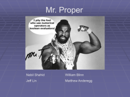Mr. Proper  Nabil Shahid  William Blinn  Jeff Lin  Matthew Anderegg Who is Mr. Proper… … and why did we name our language after him? Step 1.