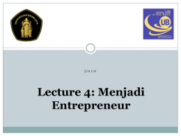 Lecture 4: Menjadi Entrepreneur Tujuan Pembelajaran  Menjelaskan arti Entrepreneur, Entrepreneurship,  Kewirausahaan  Menjelaskan karakter seorang Entreprneur  Menjelaskan tipe-tipe Entrepreneurship  Menumbuhkan keinginan untuk menjadi entrepreneur/berwirausaha  UBEED-LSB.