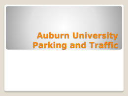 Auburn University Parking and Traffic Presenters Catherine Love, P.E., JD – Traffic & Parking Committee Don Andrae – Parking Services Department Jeffrey Dumars, ASLA, LEED®