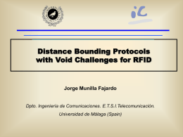 Distance Bounding Protocols with Void Challenges for RFID  Jorge Munilla Fajardo  Dpto. Ingeniería de Comunicaciones.