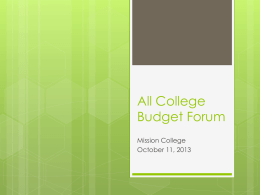 All College Budget Forum Mission College October 11, 2013 Overview  The  national and state economic recession and recovery has a long-term impact  Not meeting FTES targets.