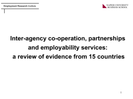 Employment Research Institute  Inter-agency co-operation, partnerships  and employability services: a review of evidence from 15 countries.