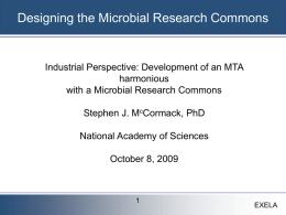 Designing the Microbial Research Commons  Industrial Perspective: Development of an MTA harmonious with a Microbial Research Commons Stephen J.