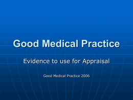 Good Medical Practice Evidence to use for Appraisal Good Medical Practice 2006