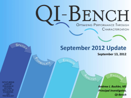 September 2012 Update September 13, 2012  WITH FUNDING SUPPORT PROVIDED BY NATIONAL INSTITUTE OF STANDARDS AND TECHNOLOGY  Andrew J. Buckler, MS Principal Investigator, QI-Bench.
