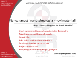FAKULTET ELEKTROTEHNIKE I RAČUNARSTVA  MATERIJALI ZA ELEKTROTEHNIČKE PROIZVODE  Nanoznanost i nanotehnologija - novi materijali “Big Events Happen in Small Worlds”  Uvod: nanoznanost i nanotehnologija: jučer, danas.