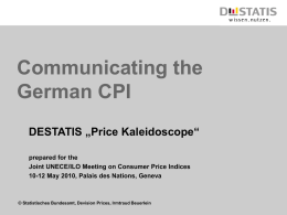 Communicating the German CPI DESTATIS „Price Kaleidoscope“ prepared for the Joint UNECE/ILO Meeting on Consumer Price Indices 10-12 May 2010, Palais des Nations, Geneva  © Statistisches.