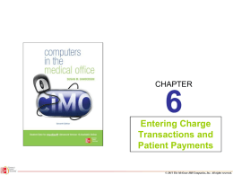 CHAPTER Entering Charge Transactions and Patient Payments © 2011 The McGraw-Hill Companies, Inc. All rights reserved.