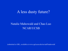 A less dusty future? Natalie Mahowald and Chao Luo NCAR/UCSB  (submitted to GRL, available at www.cgd.ucar.edu/tss/staff/mahowald.