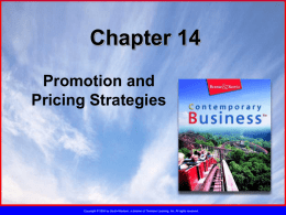 Chapter 14 Promotion and Pricing Strategies  Copyright © 2005 by South-Western, a division of Thomson Learning, Inc.