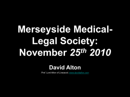 Merseyside MedicalLegal Society: th November 25 2010 David Alton Prof. Lord Alton of Liverpool; www.davidalton.com.