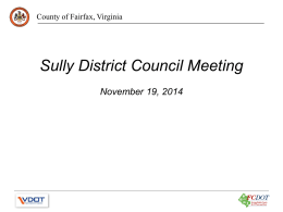 County of Fairfax, Virginia  Sully District Council Meeting November 19, 2014 County of Fairfax, Virginia  Route 50 Widening Route 50 is being reconstructed and.