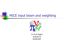 MICE input beam and weighting  Dr Chris Rogers Analysis PC 05/09/2007 Overview   Recap - MICE input beam alignment & matching         X, y, px, py misalignment.