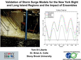 Validation of Storm Surge Models for the New York Bight and Long Island Regions and the Impact of Ensembles  Tom Di Liberto Dr.