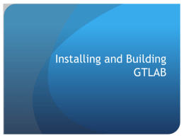 Installing and Building GTLAB GTLAB and OGCE  OGCE contains multiple sub-projects        Portlet-based Grid portal (with Gridsphere and Tomcat). Workflow suite (services and add-ins.