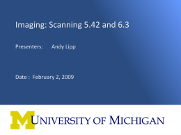 Imaging: Scanning 5.42 and 6.3 Presenters:  Andy Lipp  Date : February 2, 2009  ImageNow Version 5.42 vs 6.3