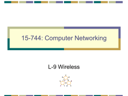 15-744: Computer Networking  L-9 Wireless Wireless Intro • TCP on wireless links • Wireless MAC • Assigned reading • [BPSK97] A Comparison of Mechanism for Improving.