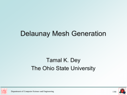 Delaunay Mesh Generation  Tamal K. Dey The Ohio State University  Department of Computer Science and Engineering  1/66