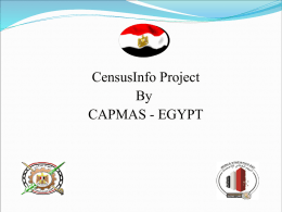 CensusInfo Project By CAPMAS - EGYPT 2010 World Population & Housing Census Programme  UNSD coordinates international statistical programs and  activities, including census activities.  Approved.