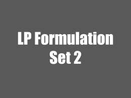 LP Formulation Set 2 Agricultural planning : narrative Three farming communities are developing a joint agricultural production plan for the coming year. Production capacity.