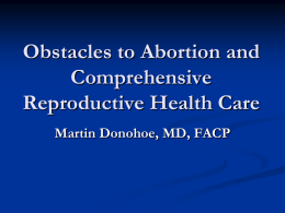 Obstacles to Abortion and Comprehensive Reproductive Health Care Martin Donohoe, MD, FACP Fertility     Without contraception, the chance for a successful pregnancy is:  25% within the.
